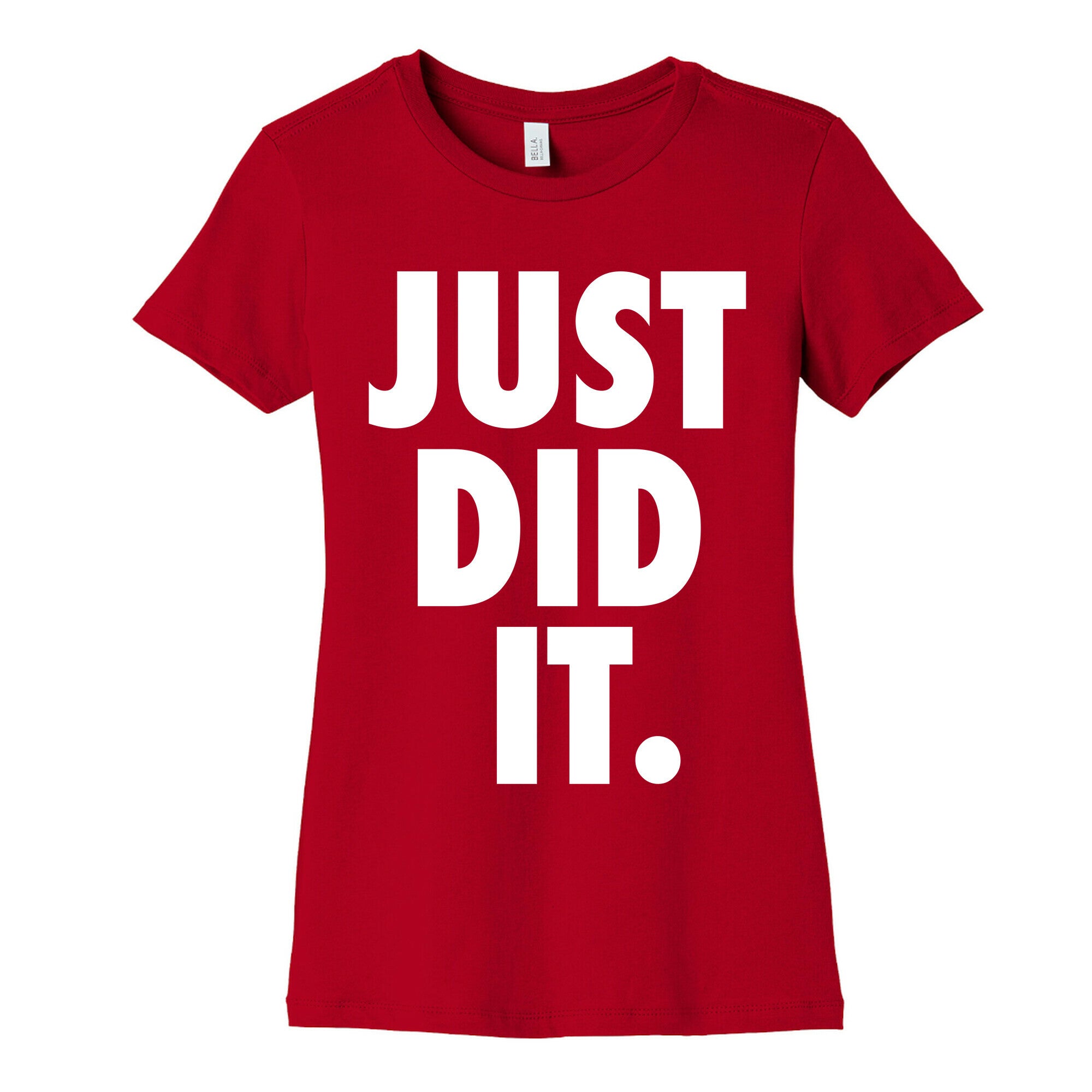 Just Did It Women's Cotton Tee